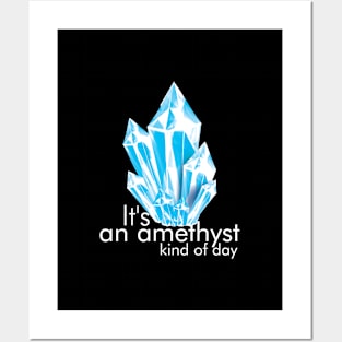 Its amethyst kind of day Posters and Art